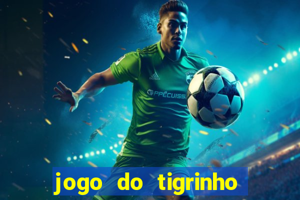 jogo do tigrinho com deposito de 1 real